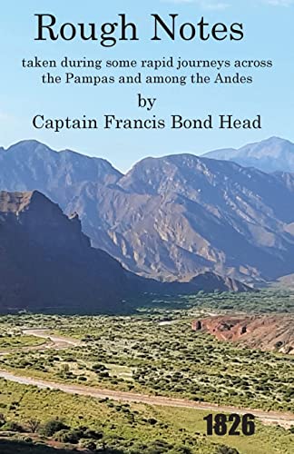 Beispielbild fr Rough Notes Taken During Some Rapid Journeys Across the Pampas and Among the Andes zum Verkauf von Buchpark