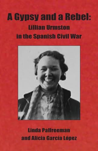 9781913693374: A Gypsy and a Rebel: Lillian Urmston in the Spanish Civil War