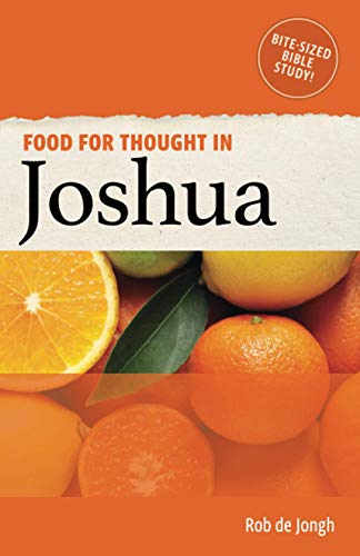 Stock image for Food for Thought in Joshua: Bite-sized Bible Study in the Old Testament (Food for thought in the Old Testament) for sale by GF Books, Inc.