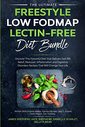 Stock image for The Ultimate Freestyle Low Fodmap Lectin-Free Diet Bundle: Discover This Powerful Diet That Delivers Fast IBS Relief, Reduced Inflammation and Digesti for sale by ThriftBooks-Dallas
