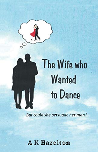 Stock image for The Wife Who Wanted to Dance: But could she persuade her man? for sale by GF Books, Inc.