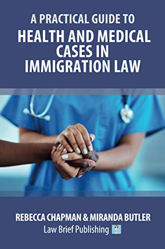 Stock image for A Practical Guide to Health and Medical Cases in Immigration Law for sale by Big River Books
