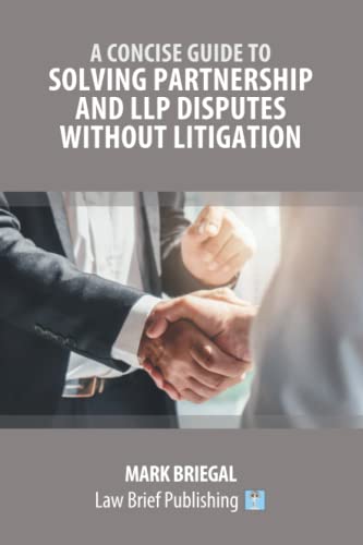 Stock image for A Concise Guide to Solving Partnership and LLP Disputes Without Litigation for sale by Red's Corner LLC