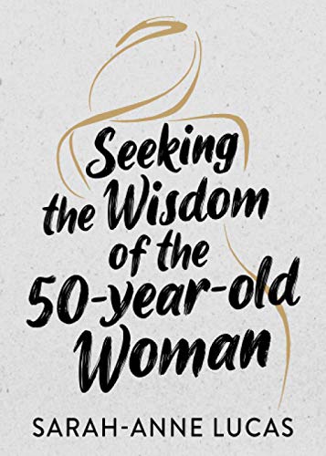 Beispielbild fr Seeking the Wisdom of the 50-year-old Woman zum Verkauf von WorldofBooks