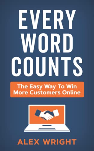 Stock image for Every Word Counts: The easy way to win more customers online for sale by PlumCircle