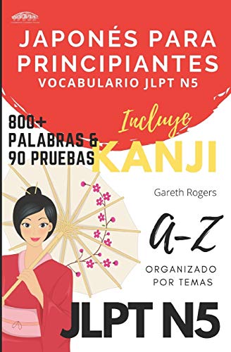 Imagen de archivo de Japons Para Principiantes: Vocabulario JLPT N5 (Serie Japons-Bungo) (Spanish Edition) a la venta por GF Books, Inc.