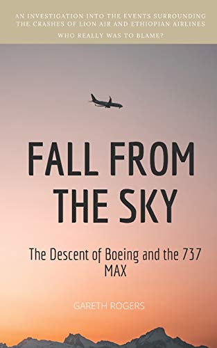 Stock image for FALL FROM THE SKY: The Descent of Boeing and the 737 MAX for sale by SecondSale