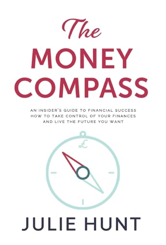 Stock image for The Money Compass: An Insider's Guide to Financial Success: How to Take Control of Your Finances and Live the Future You Want for sale by GF Books, Inc.