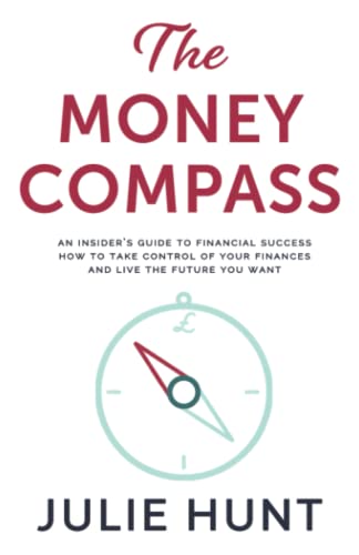 Beispielbild fr The Money Compass : An Insider's Guide to Financial Success: How to Take Control of Your Finances and Live the Future You Want zum Verkauf von WorldofBooks