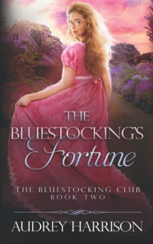 Stock image for The Bluestocking's Fortune: A Regency Romance (The Bluestocking Club) for sale by GF Books, Inc.