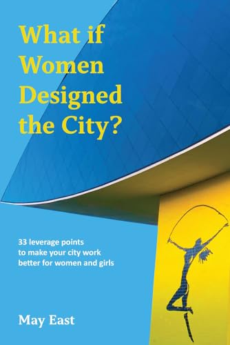 Stock image for What If Women Designed the City? for sale by Blackwell's