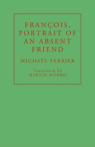 Beispielbild fr Francois, Portrait Of An Absent Friend zum Verkauf von GreatBookPrices