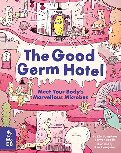 9781913750152: The Good Germ Hotel: Meet Your Body's Marvellous Microbes