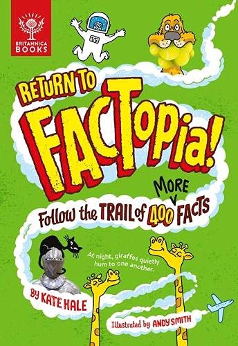 Beispielbild fr Return to FACTopia!: Follow the Trail of 400 More Facts: Follow the Trail of 400 More Facts [Britannica] zum Verkauf von WorldofBooks