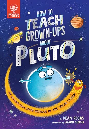 Imagen de archivo de How to Teach Grown-Ups About Pluto: The cutting-edge space science of the solar system a la venta por Dream Books Co.