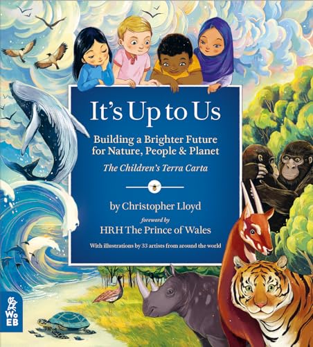 Imagen de archivo de It's Up to Us: Building a Brighter Future for Nature, People & Planet (The Children's Terra Carta) a la venta por Half Price Books Inc.