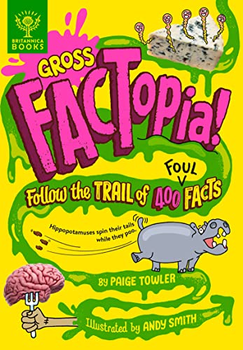 Stock image for Gross FACTopia!: Follow the Trail of 400 Foul Facts [Britannica] for sale by WorldofBooks