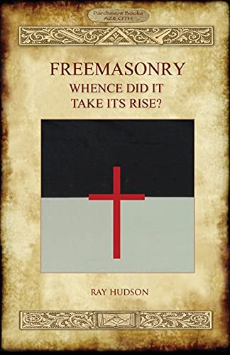 Imagen de archivo de FREEMASONRY - Whence Did It Take Its Rise? a la venta por WorldofBooks