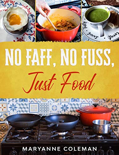 Stock image for No Faff, No Fuss, Just Food for sale by Ria Christie Collections
