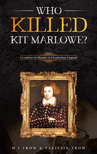 Beispielbild fr Who Killed Kit Marlowe?: A Contract to Murder in Elizabethan England zum Verkauf von WorldofBooks