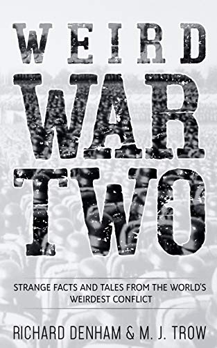 Beispielbild fr Weird War Two: Strange Facts and Tales from the World's Weirdest Conflict: 1 zum Verkauf von WorldofBooks