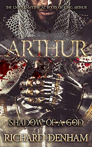 Beispielbild fr Arthur: Shadow of a God (the untold mythical roots of King Arthur) zum Verkauf von WorldofBooks