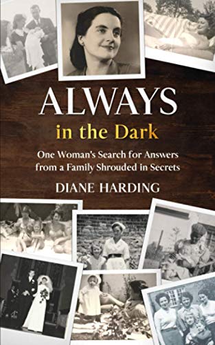 Beispielbild fr Always in the Dark: One Woman's Search for Answers from a Family Shrouded in Secrets zum Verkauf von WorldofBooks