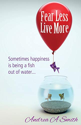 Beispielbild fr Fear Less, Live More zum Verkauf von WorldofBooks