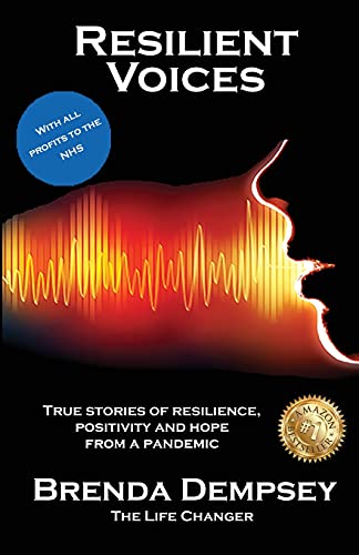 Stock image for Resilient Voices: True stories of Resilience, Positivity and Hope from a pandemic for sale by GF Books, Inc.