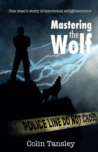 Stock image for Mastering the Wolf: One man's story of emotional enlightenment for sale by WorldofBooks