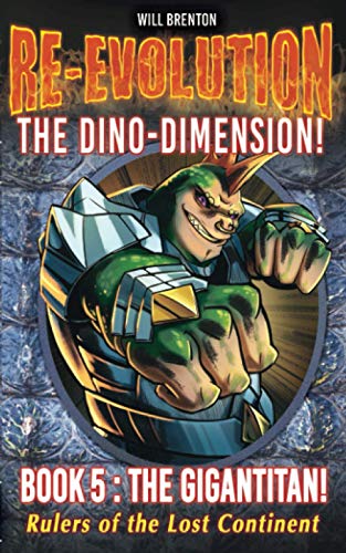 Beispielbild fr RE-EVOLUTION Book 5 THE GIGANTITAN!: THE DINO-DIMENSION zum Verkauf von GF Books, Inc.