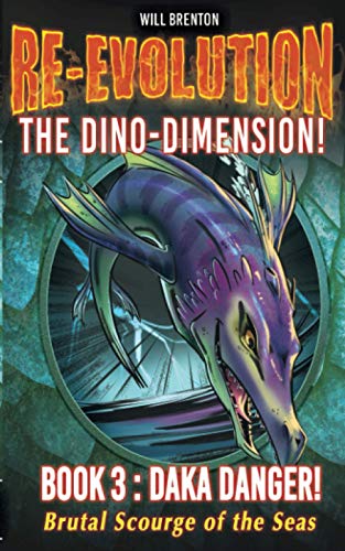 Stock image for RE-EVOLUTION Book 3 DAKA DANGER!: THE DINO-DIMENSION for sale by Books Unplugged