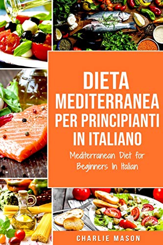 Imagen de archivo de Dieta Mediterranea Per Principianti In Italiano/ Mediterranean Diet for Beginners In Italian (Italian Edition) a la venta por GF Books, Inc.