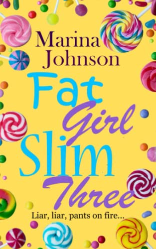 Imagen de archivo de Fat Girl Slim Three: Liar, liar, pants on fire. a la venta por WorldofBooks