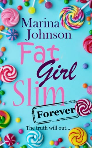 Imagen de archivo de Fat Girl Slim Forever: The truth will out. a la venta por GF Books, Inc.