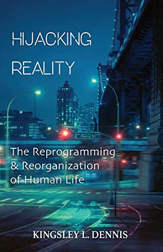9781913816223: Hijacking Reality: The Reprogramming & Reorganization of Human Life