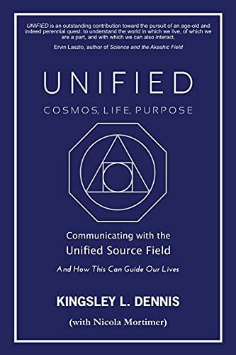 Beispielbild fr UNIFIED - COSMOS, LIFE, PURPOSE: Communicating with the Unified Source Field & How This Can Guide Our Lives zum Verkauf von WorldofBooks