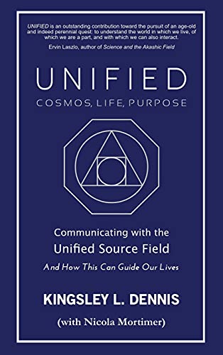 Imagen de archivo de Unified - Cosmos, Life, Purpose: Communicating with the Unified Source Field & How This Can Guide Our Lives a la venta por Lucky's Textbooks