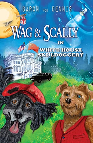 Stock image for Wag & Scally in White House Skuldoggery for sale by GreatBookPrices