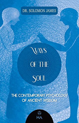 Stock image for Ways of the Soul : The Contemporary Psychology of Ancient Wisdom for sale by GreatBookPrices