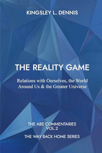 Imagen de archivo de The Reality Game: Relations with Ourselves, the World Around Us & the Greater Universe a la venta por GreatBookPrices