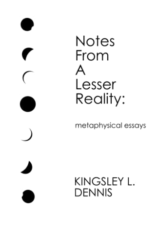 Imagen de archivo de Notes From a Lesser Reality: metaphysical essays a la venta por Books Unplugged