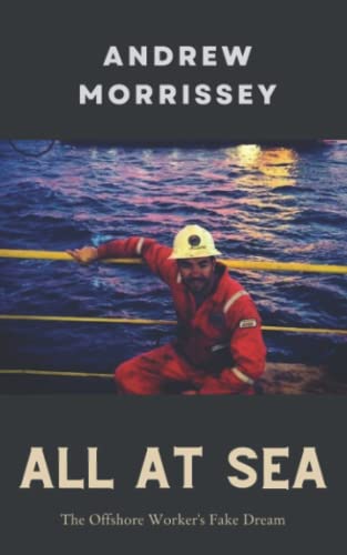 Stock image for All at Sea: The Offshore Worker  s Fake Dream for sale by WorldofBooks