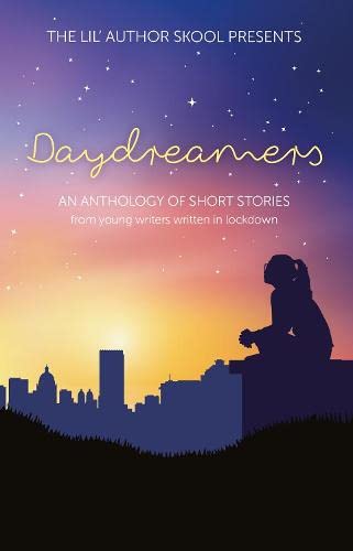 9781913835248: Daydreamers: An Anthology of Short Stories from Young Writers Written in Lockdown
