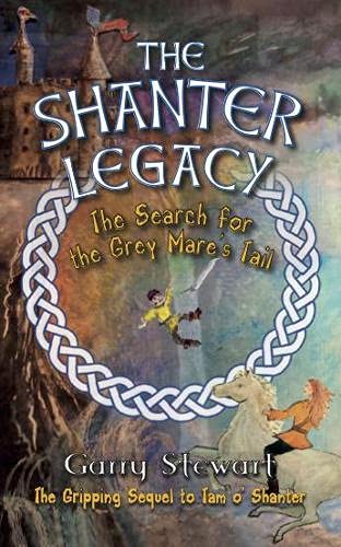 Stock image for The Shanter Legacy: The Search for the Grey Mare's Tail for sale by WorldofBooks