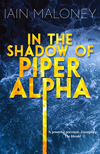 Stock image for In the Shadow of Piper Alpha for sale by WorldofBooks