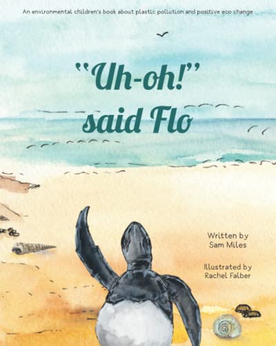 Beispielbild fr "Uh-oh!" Said Flo: An environmental childrens book about plastic pollution and positive eco change: 1 zum Verkauf von WorldofBooks