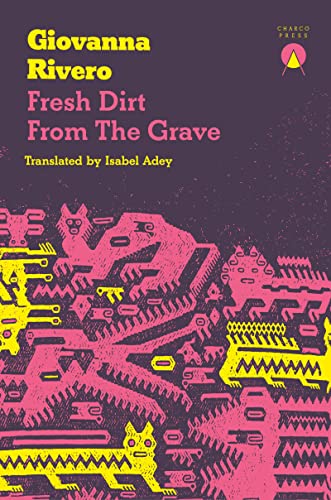 Imagen de archivo de Fresh Dirt from the Grave [Paperback] Rivero, Giovanna and Adey, Isabel a la venta por Lakeside Books