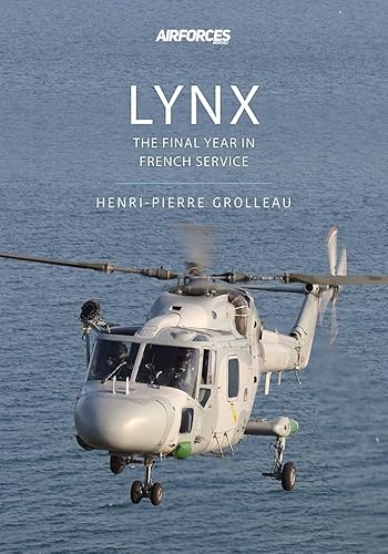 Imagen de archivo de Lynx: The Final Year in French Service (Modern Military Aircraft Series) a la venta por Hay-on-Wye Booksellers