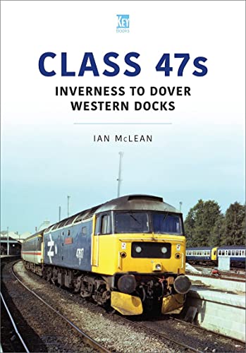 Beispielbild fr Class 47s: Inverness to Dover Western Docks (Britain's Railways) zum Verkauf von AwesomeBooks